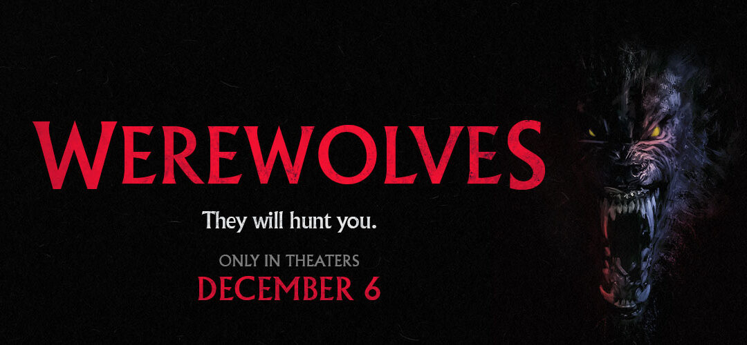 Werewolves: In Theaters December 6th